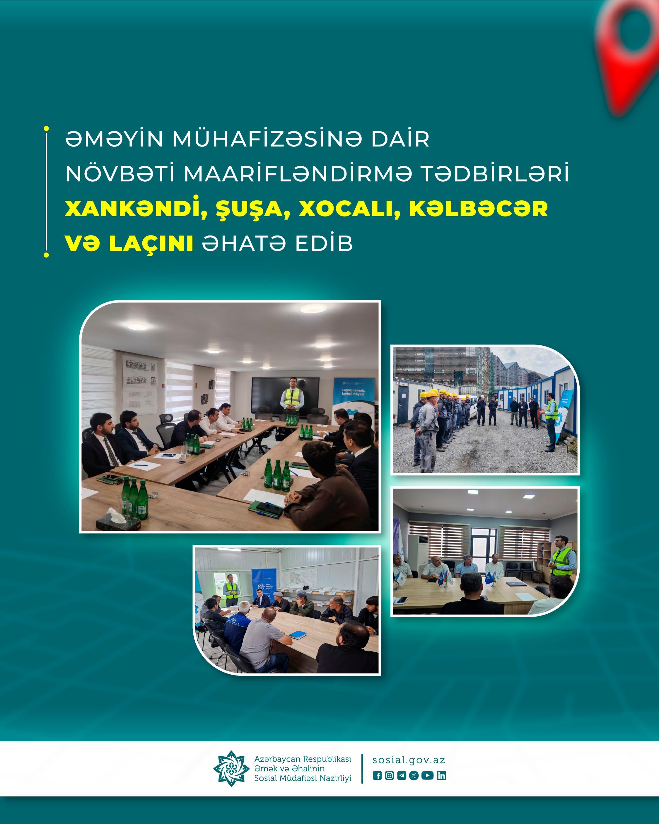 Əməyin mühafizəsinə dair növbəti maarifləndirmə tədbirləri Xankəndi, Şuşa, Xocalı, Kəlbəcər və Laçını əhatə edib
