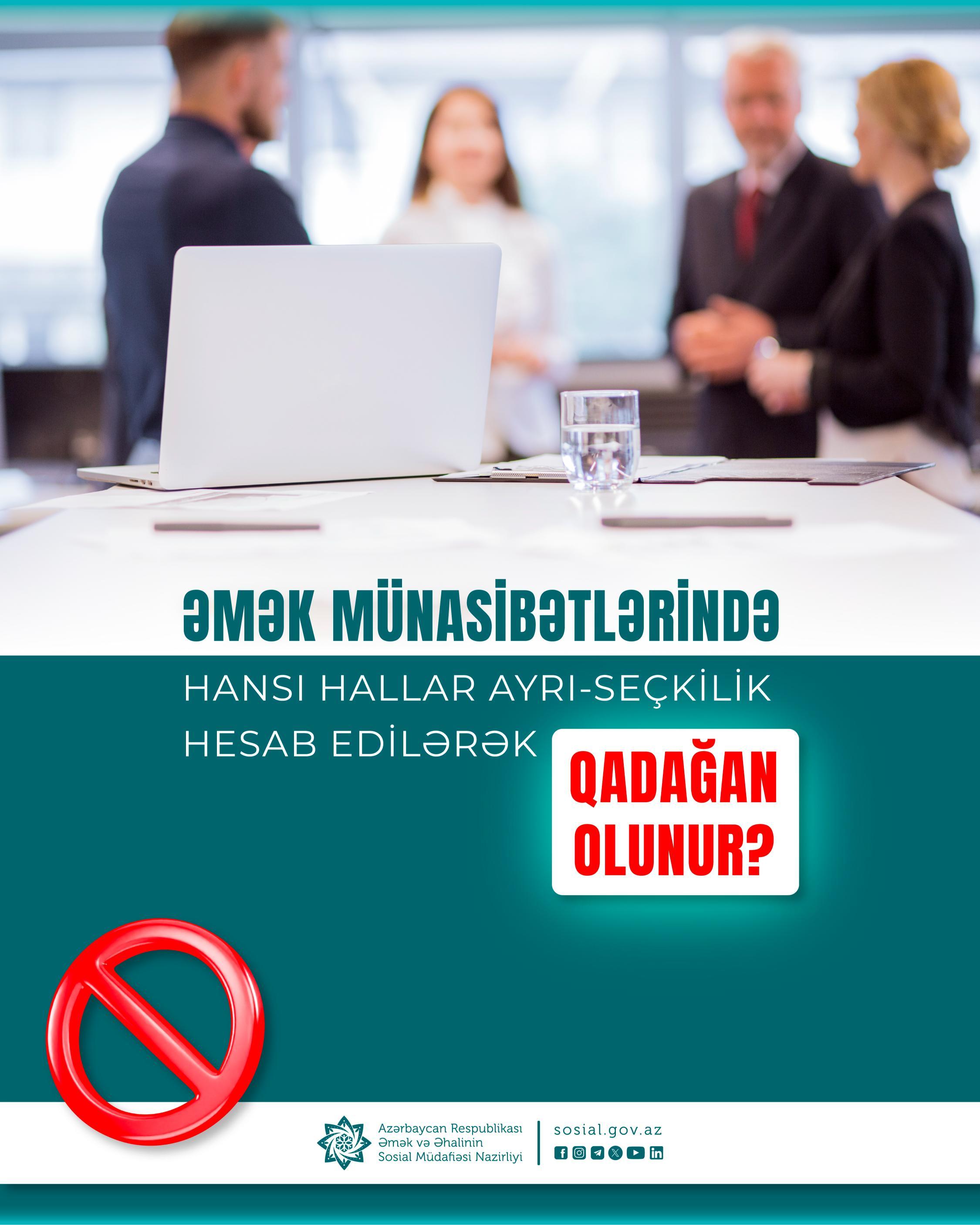 Əmək münasibətlərində hansı hallar ayrı-seçkilik hesab edilərək qadağan olunur?